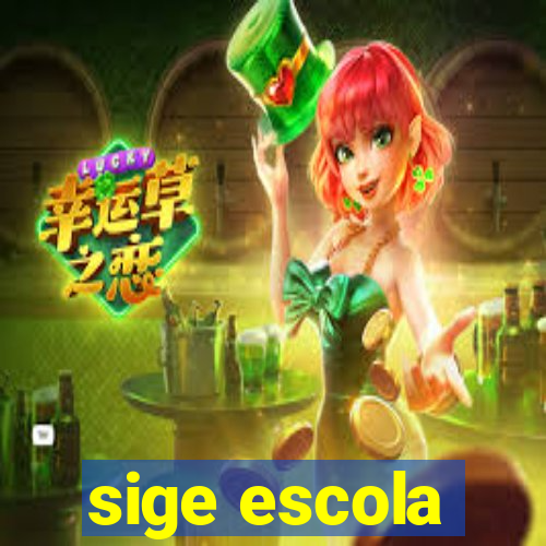 sige escola